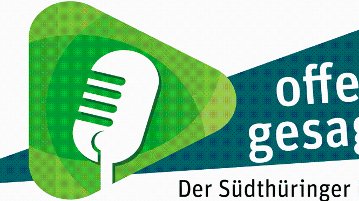 Thüringen: OFFEN GESAGT  Der Südthüringer Podcast